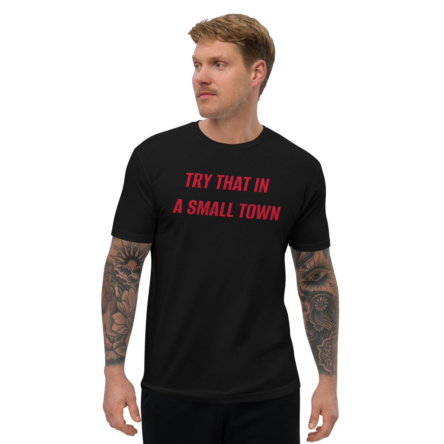 Try That In A Small Town Tee